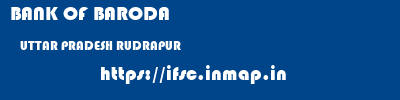 BANK OF BARODA  UTTAR PRADESH RUDRAPUR    ifsc code